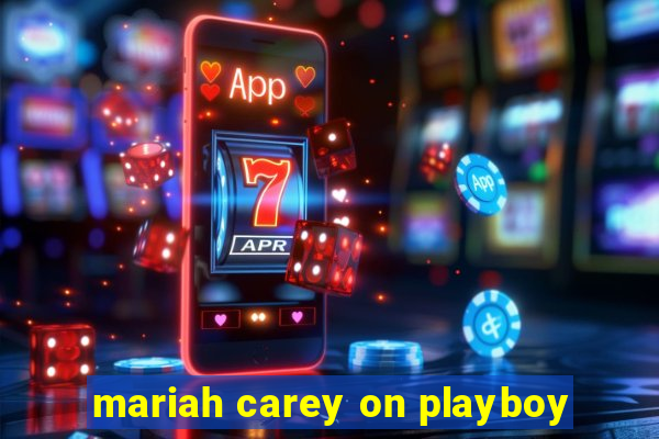 mariah carey on playboy